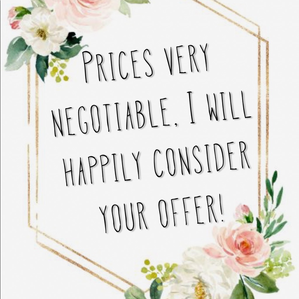 Prices are negotiable! Make me an offer!